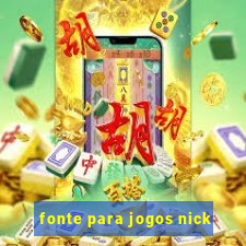 fonte para jogos nick